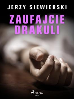 Скачать Zaufajcie Drakuli - Jerzy Siewierski