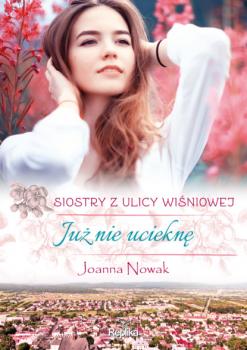Скачать Już nie ucieknę - Joanna Nowak