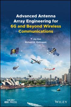 Скачать Advanced Antenna Array Engineering for 6G and Beyond Wireless Communications - Richard W. Ziolkowski