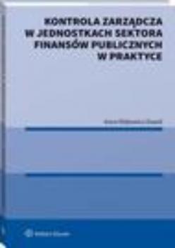 Скачать Kontrola zarządcza w jednostkach sektora finansów publicznych w praktyce - Anna Wójtowicz-Dawid