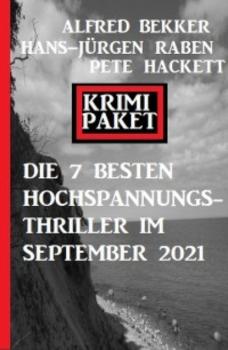 Скачать Die besten 7 Hochspannungs-Thriller im September 2021: Krimi Paket - Pete Hackett