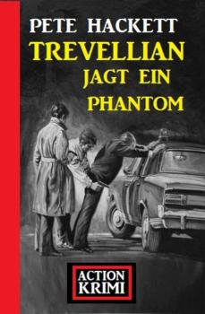 Скачать Trevellian jagt ein Phantom: Action Krimi - Pete Hackett