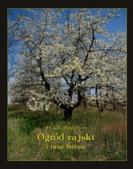 Скачать Ogród Rajski i inne baśnie - Hans Christian Andersen