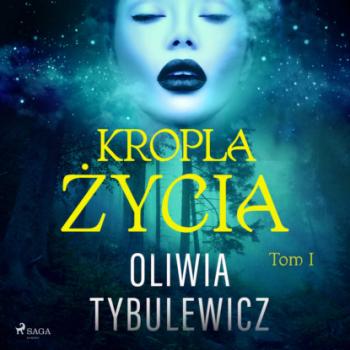 Скачать Kropla życia - Oliwia Tybulewicz