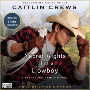 Скачать Secret Nights With a Cowboy - Kittredge Ranch, Book 1 (Unabridged) - Caitlin Crews