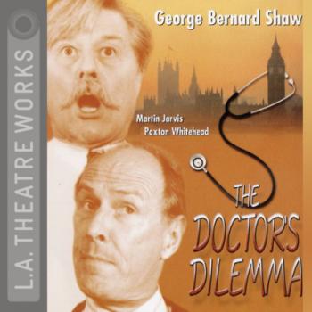 Скачать The Doctor's Dilemma - GEORGE BERNARD SHAW