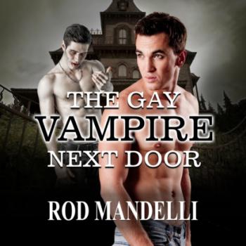 Скачать The Gay Vampire Next Door (Unabridged) - Rod Mandelli