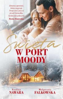 Скачать Święta w Port Moody - Małgorzata Falkowska