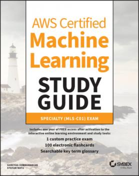 Скачать AWS Certified Machine Learning Study Guide - Shreyas Subramanian
