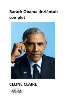 Скачать Barack Obama Dezlănțuit Complet - Celine Claire