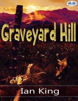 Скачать Graveyard Hill - Ian King