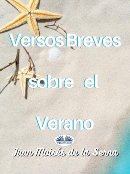 Скачать Versos Breves Sobre El Verano - Dr. Juan Moisés De La Serna