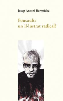 Скачать Foucault: un il·lustrat radical? - Josep Antoni Bermúdez Roses