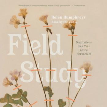Скачать Field Study - Meditations on a Year at the Herbarium (Unabridged) - Helen  Humphreys