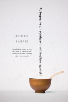 Скачать Pożegnanie z nadmiarem: minimalizm japoński - Фумио Сасаки