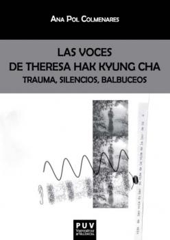 Скачать Las voces de Theresa Hak Kyung Cha - Ana Pol Colmenares