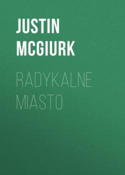 Скачать Radykalne miasto - Justin Mcgiurk