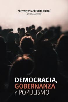 Скачать Democracia, gobernanza y populismo - Aura Yolima Rodríguez Burbano
