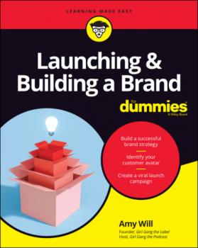 Скачать Launching & Building a Brand For Dummies - Amy Will