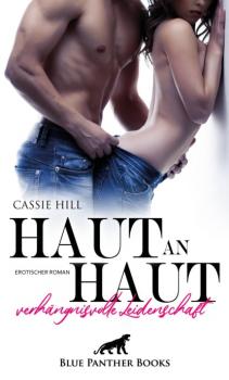 Скачать Haut an Haut - verhängnisvolle Leidenschaft | Erotischer Roman - Cassie Hill