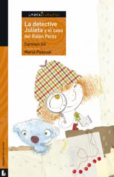 Скачать La detective Julieta y el caso del Ratón Pérez - Carmen Gil Martínez