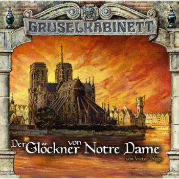 Скачать Gruselkabinett, Folge 28/29: Der Glöckner von Notre Dame (komplett) - Victor Hugo