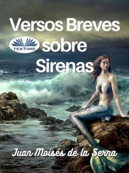 Скачать Versos Breves Sobre Sirenas - Dr. Juan Moisés De La Serna