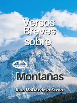 Скачать Versos Breves Sobre Montanas - Dr. Juan Moisés De La Serna