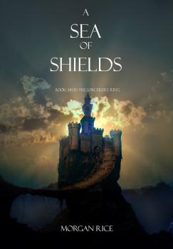 Скачать A Sea of Shields - Morgan Rice