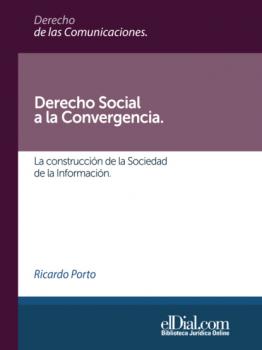 Скачать Derecho Social a la Convergencia - Ricardo Porto