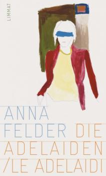 Скачать Die Adelaiden - Anna Felder