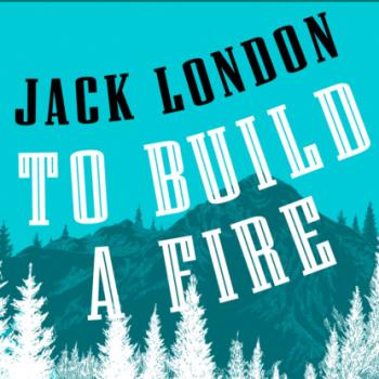 Скачать To Build a Fire (Unabridged) - Jack London