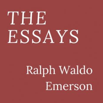 Скачать The Essays (Unabridged) - Ralph Waldo Emerson