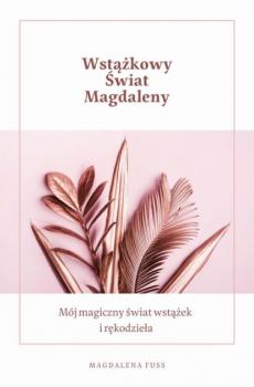 Скачать Wstążkowy świat Magdaleny - Magdalena Fuss