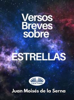 Скачать Versos Breves Sobre Estrellas - Dr. Juan Moisés De La Serna