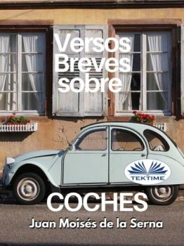Скачать Versos Breves Sobre Coches - Dr. Juan Moisés De La Serna