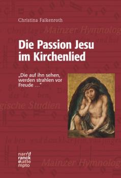 Скачать Die Passion Jesu im Kirchenlied - Christina Falkenroth