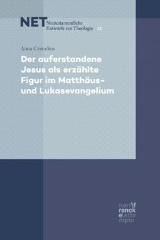 Скачать Der auferstandene Jesus als erzählte Figur im Matthäus- und Lukasevangelium - Anna Cornelius