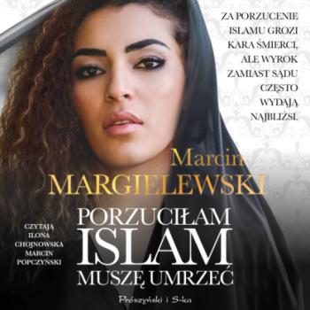 Скачать Porzuciłam islam, muszę umrzeć - Marcin Margielewski