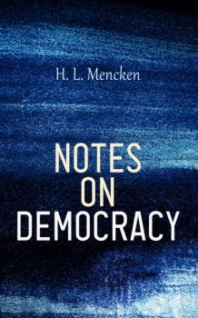 Скачать Notes on Democracy - H. L. Mencken