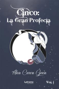 Скачать Cinco: La Gran Profecía - Alicia Carrera García