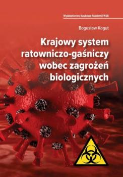 Скачать Krajowy system ratowniczo-gaśniczy wobec zagrożeń biologicznych - Bogusław Kogut