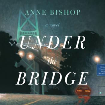 Скачать Under the Bridge (Unabridged) - Anne Bishop
