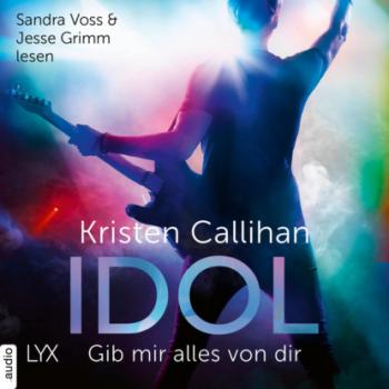 Скачать Idol - Gib mir alles von dir - VIP-Reihe, Teil 4 (Ungekürzt) - Kristen Callihan