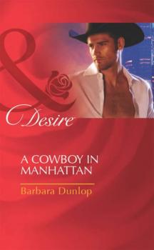 Скачать A Cowboy in Manhattan - Barbara Dunlop
