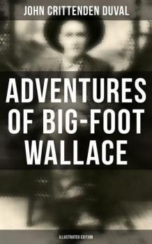 Скачать Adventures of Big-Foot Wallace (Illustrated Edition) - John Crittenden Duval