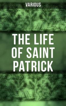 Скачать The Life of Saint Patrick - Various