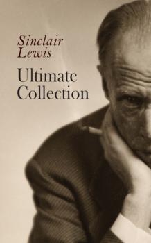 Скачать Sinclair Lewis - Ultimate Collection - Sinclair Lewis
