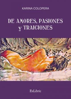 Скачать De amores, pasiones y traiciones - Karina Colopera