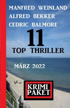 Скачать 11 Top Thriller März 2022: Krimi Paket - Manfred Weinland